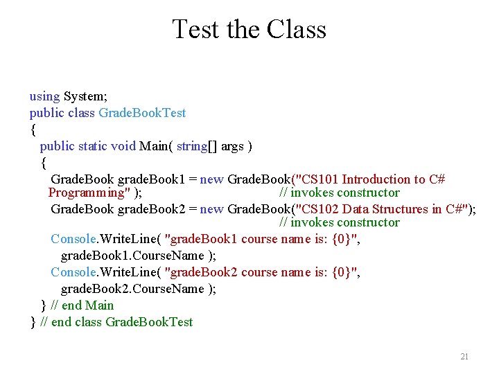 Test the Class using System; public class Grade. Book. Test { public static void