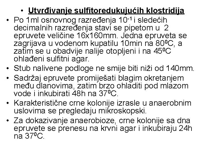  • • • Utvrđivanje sulfitoredukujućih klostridija Po 1 ml osnovnog razređenja 10 -1