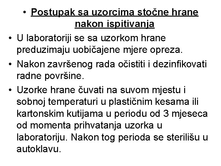  • Postupak sa uzorcima stočne hrane nakon ispitivanja • U laboratoriji se sa