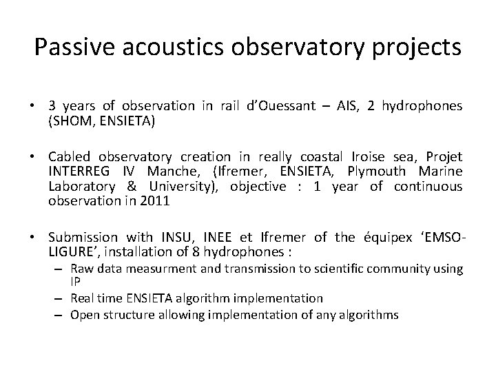 Passive acoustics observatory projects • 3 years of observation in rail d’Ouessant – AIS,