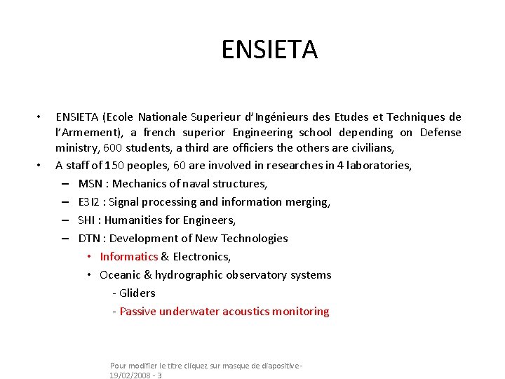 ENSIETA • • ENSIETA (Ecole Nationale Superieur d’Ingénieurs des Etudes et Techniques de l’Armement),