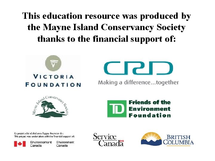 This education resource was produced by the Mayne Island Conservancy Society thanks to the