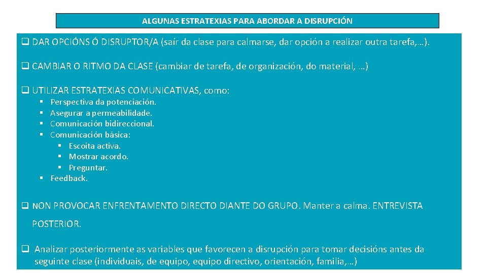 ALGUNAS ESTRATEXIAS PARA ABORDAR A DISRUPCIÓN DAR OPCIÓNS Ó DISRUPTOR/A (saír da clase para