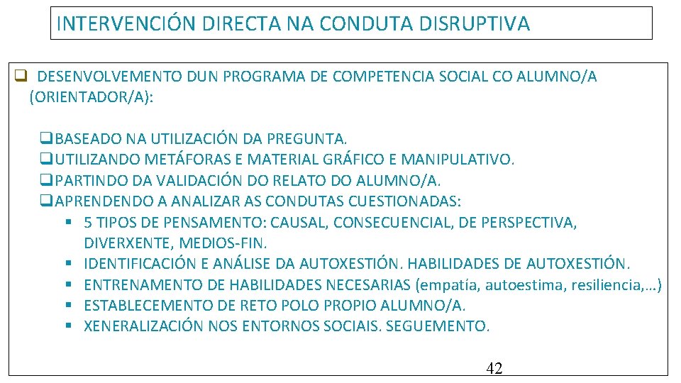 INTERVENCIÓN DIRECTA NA CONDUTA DISRUPTIVA DESENVOLVEMENTO DUN PROGRAMA DE COMPETENCIA SOCIAL CO ALUMNO/A (ORIENTADOR/A):