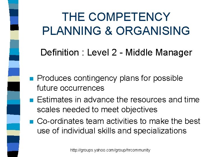 THE COMPETENCY PLANNING & ORGANISING Definition : Level 2 - Middle Manager n n
