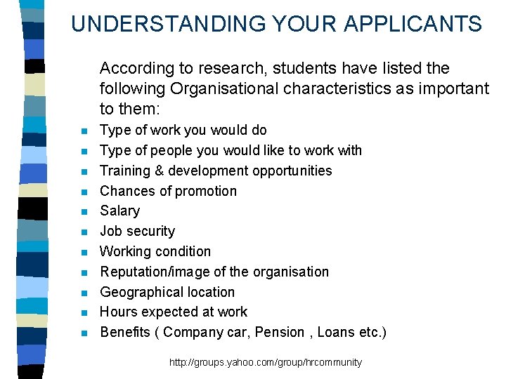 UNDERSTANDING YOUR APPLICANTS According to research, students have listed the following Organisational characteristics as
