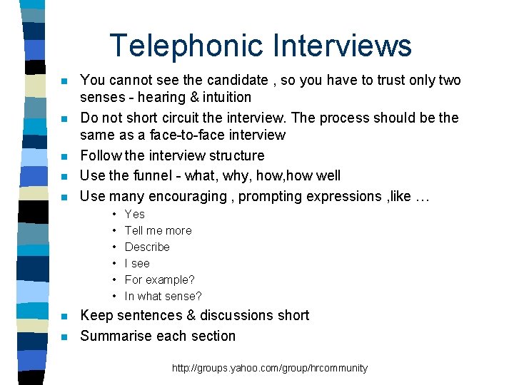 Telephonic Interviews n n n You cannot see the candidate , so you have