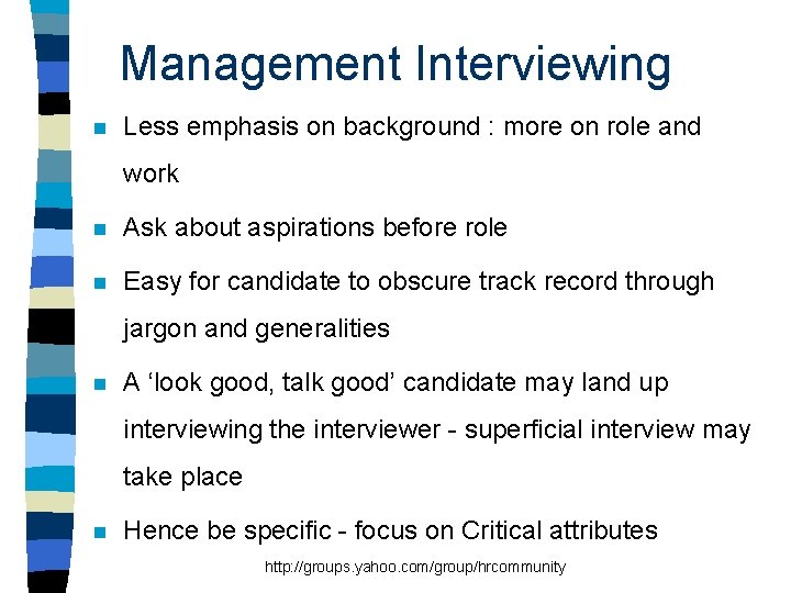 Management Interviewing n Less emphasis on background : more on role and work n