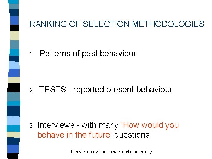 RANKING OF SELECTION METHODOLOGIES 1 Patterns of past behaviour 2 TESTS - reported present