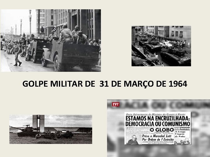 GOLPE MILITAR DE 31 DE MARÇO DE 1964 