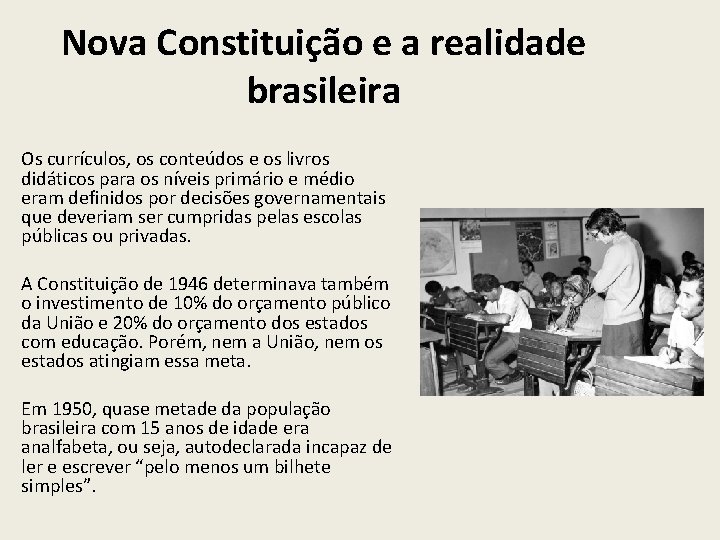 Nova Constituição e a realidade brasileira Os currículos, os conteúdos e os livros didáticos