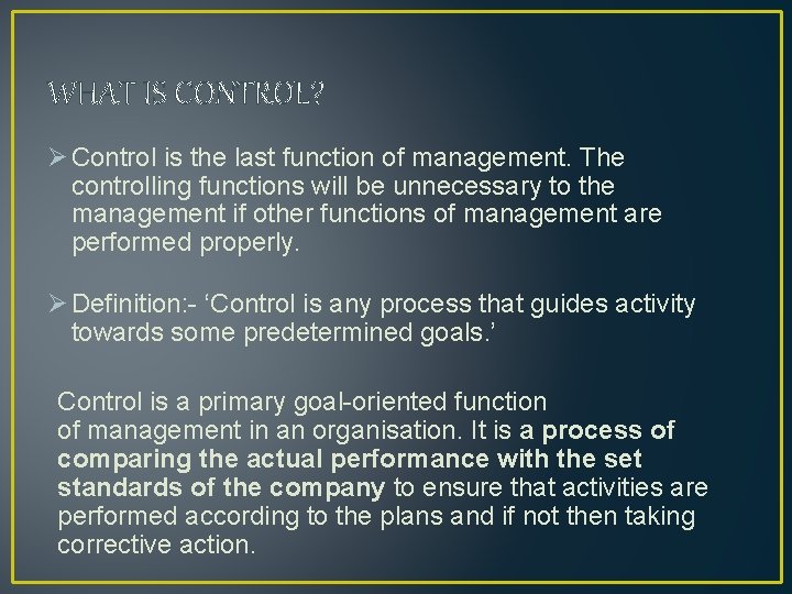 WHAT IS CONTROL? Ø Control is the last function of management. The controlling functions WHAT IS CONTROL? Ø Control is the last function of management. The controlling functions