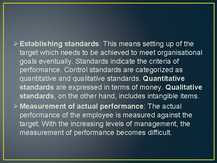 Ø Establishing standards: This means setting up of the target which needs to be Ø Establishing standards: This means setting up of the target which needs to be