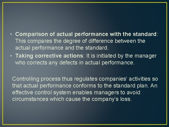 • Comparison of actual performance with the standard: This compares the degree of • Comparison of actual performance with the standard: This compares the degree of