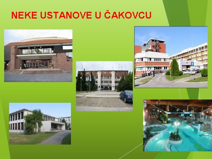 NEKE USTANOVE U ČAKOVCU 