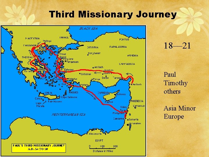 Third Missionary Journey 18— 21 Paul Timothy others Asia Minor Europe 