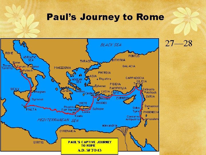 Paul’s Journey to Rome 27— 28 