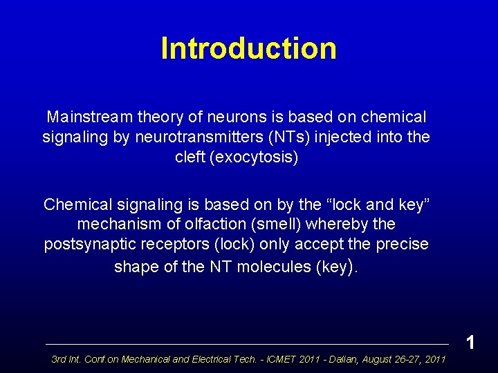Introduction Mainstream theory of neurons is based on chemical signaling by neurotransmitters (NTs) injected