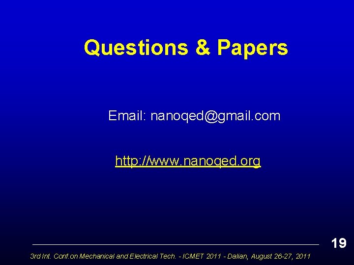 Questions & Papers Email: nanoqed@gmail. com http: //www. nanoqed. org 19 3 rd Int.