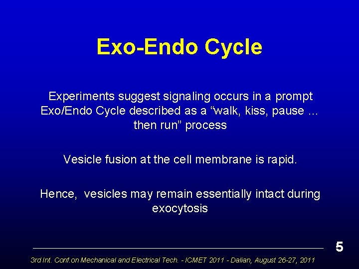 Exo-Endo Cycle Experiments suggest signaling occurs in a prompt Exo/Endo Cycle described as a