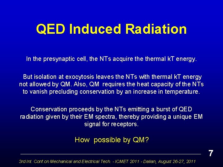 QED Induced Radiation In the presynaptic cell, the NTs acquire thermal k. T energy.