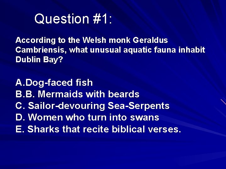 Question #1: According to the Welsh monk Geraldus Cambriensis, what unusual aquatic fauna inhabit