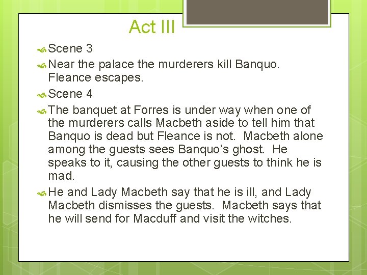 Act III Scene 3 Near the palace the murderers kill Banquo. Fleance escapes. Scene