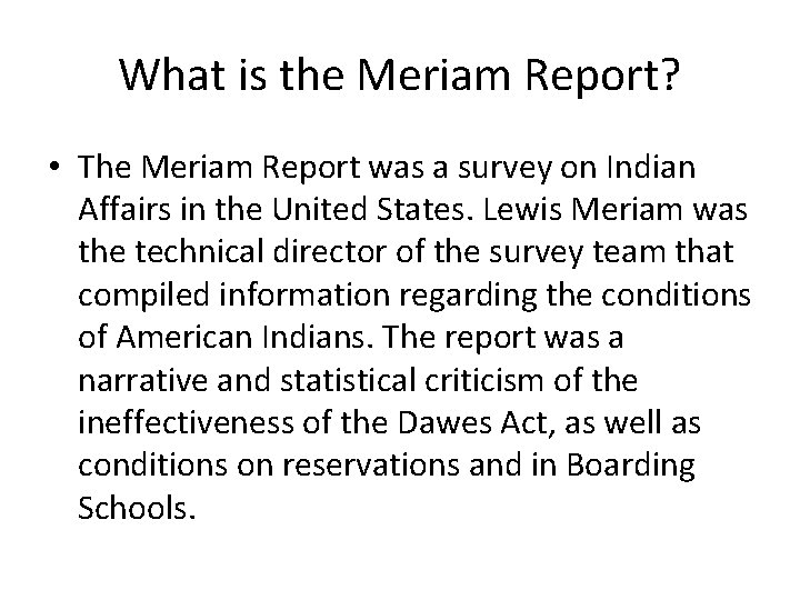 What is the Meriam Report? • The Meriam Report was a survey on Indian