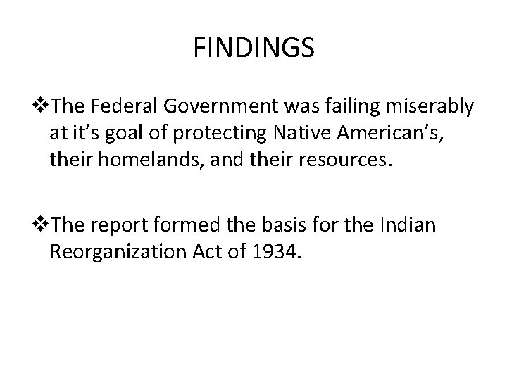 FINDINGS v. The Federal Government was failing miserably at it’s goal of protecting Native