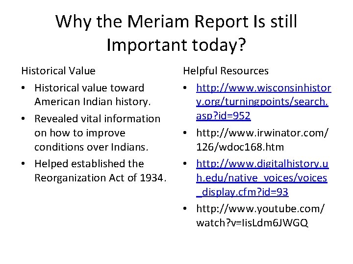 Why the Meriam Report Is still Important today? Historical Value • Historical value toward