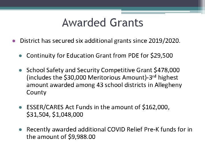 Awarded Grants District has secured six additional grants since 2019/2020. Continuity for Education Grant