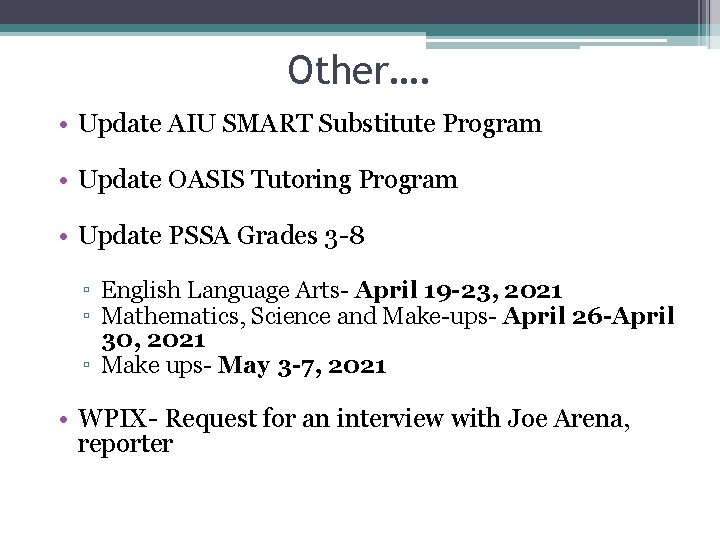 Other…. • Update AIU SMART Substitute Program • Update OASIS Tutoring Program • Update