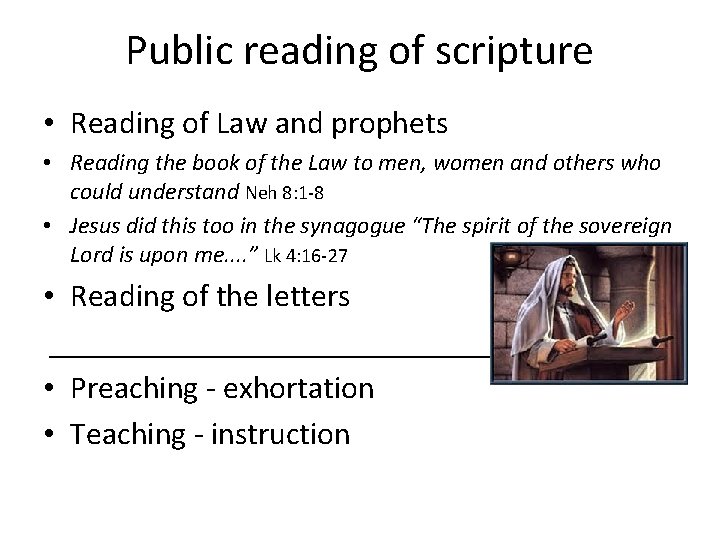 Public reading of scripture • Reading of Law and prophets • Reading the book