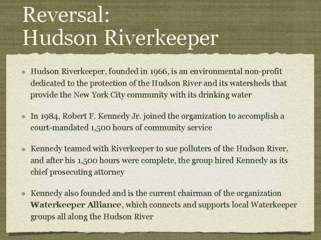 Reversal: Hudson Riverkeeper, founded in 1966, is an environmental non-profit dedicated to the protection