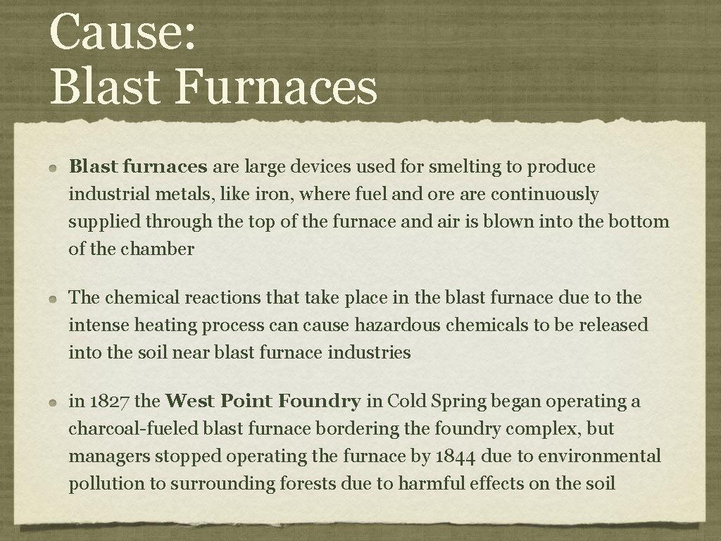 Cause: Blast Furnaces Blast furnaces are large devices used for smelting to produce industrial