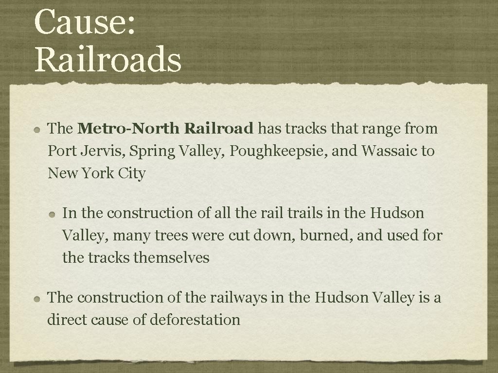 Cause: Railroads The Metro-North Railroad has tracks that range from Port Jervis, Spring Valley,