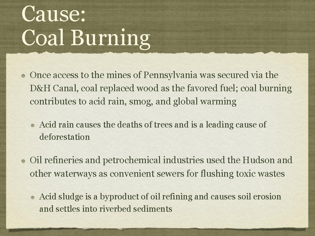 Cause: Coal Burning Once access to the mines of Pennsylvania was secured via the