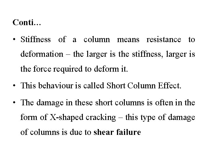Conti… • Stiffness of a column means resistance to deformation – the larger is