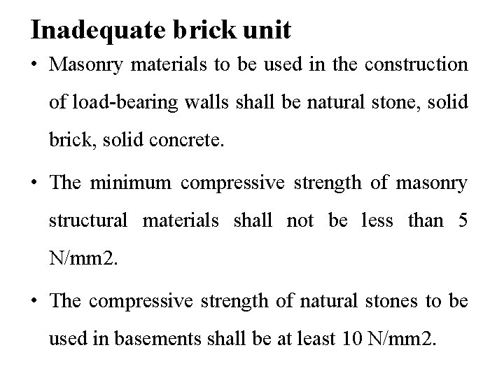Inadequate brick unit • Masonry materials to be used in the construction of load-bearing