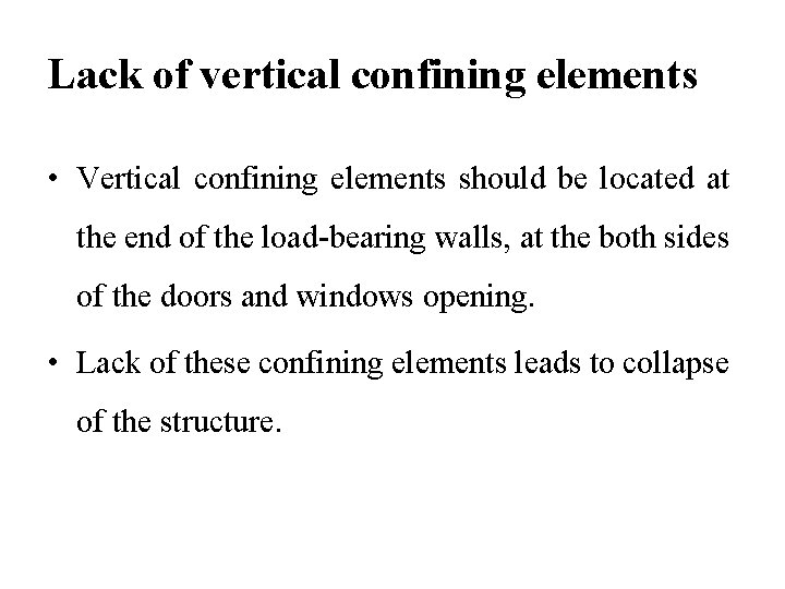 Lack of vertical confining elements • Vertical confining elements should be located at the