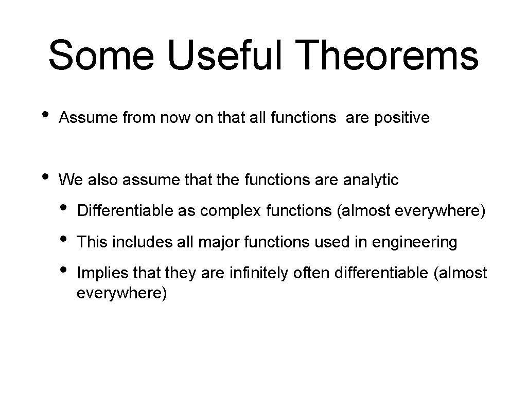 Some Useful Theorems • Assume from now on that all functions are positive •