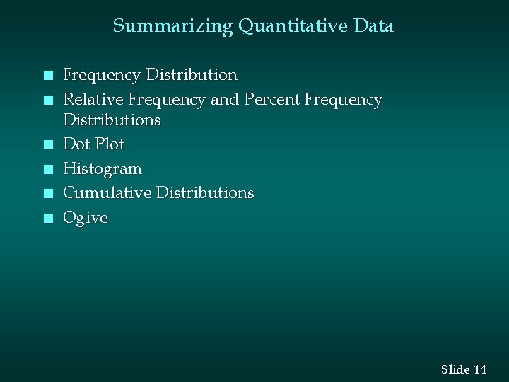 Summarizing Quantitative Data n n n Frequency Distribution Relative Frequency and Percent Frequency Distributions Summarizing Quantitative Data n n n Frequency Distribution Relative Frequency and Percent Frequency Distributions