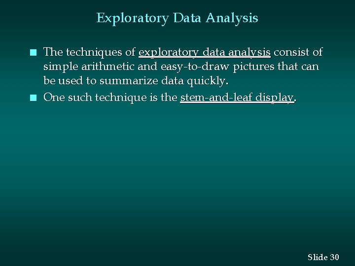 Exploratory Data Analysis n n The techniques of exploratory data analysis consist of simple