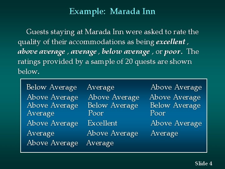 Example: Marada Inn Guests staying at Marada Inn were asked to rate the quality Example: Marada Inn Guests staying at Marada Inn were asked to rate the quality