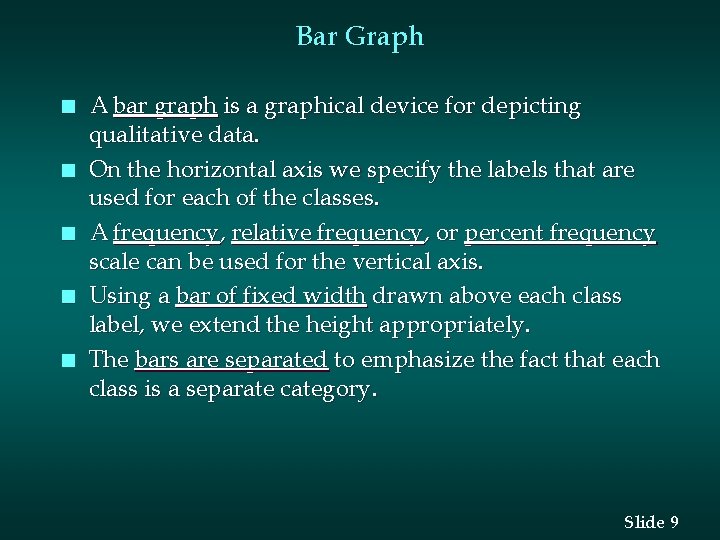 Bar Graph n n n A bar graph is a graphical device for depicting