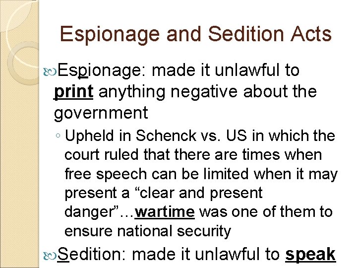 Espionage and Sedition Acts Espionage: made it unlawful to print anything negative about the