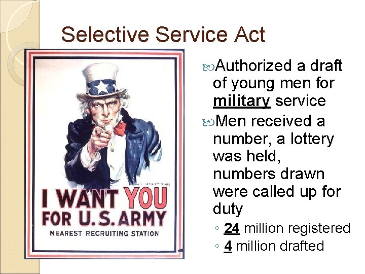 Selective Service Act Authorized a draft of young men for military service Men received