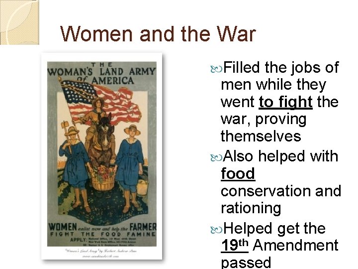 Women and the War Filled the jobs of men while they went to fight