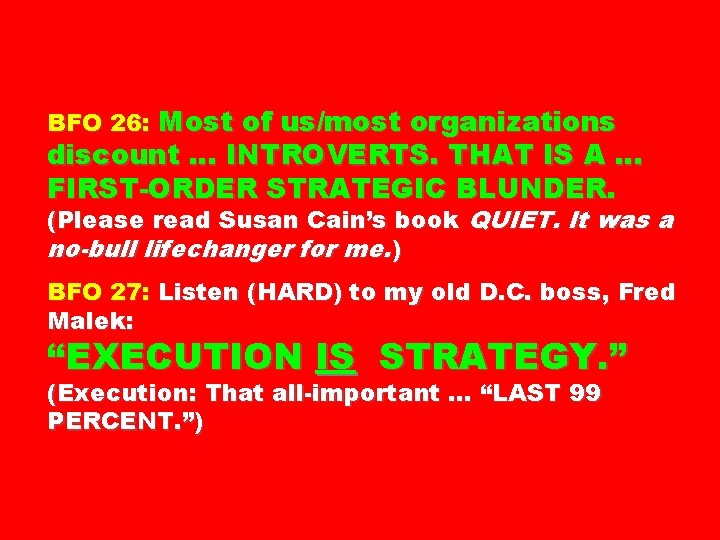 BFO 26: Most of us/most organizations discount … INTROVERTS. THAT IS A … FIRST-ORDER