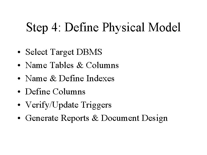 Step 4: Define Physical Model • • • Select Target DBMS Name Tables &
